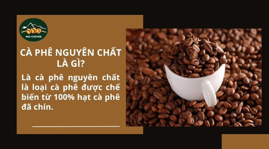 Cà phê nguyên chất là gì