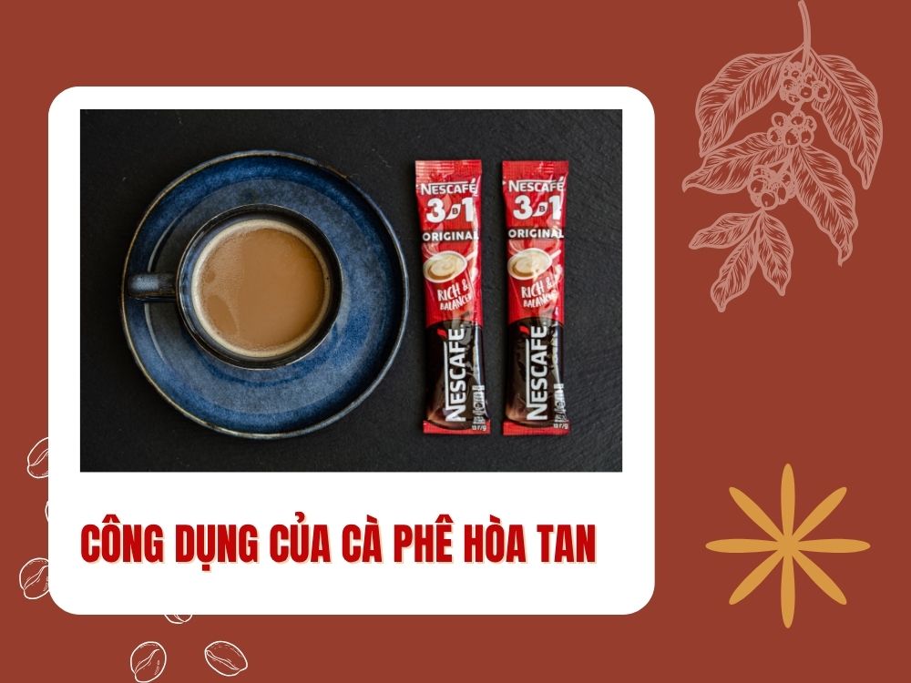 Công dụng của cà phê hòa tan từ Núi Coffee