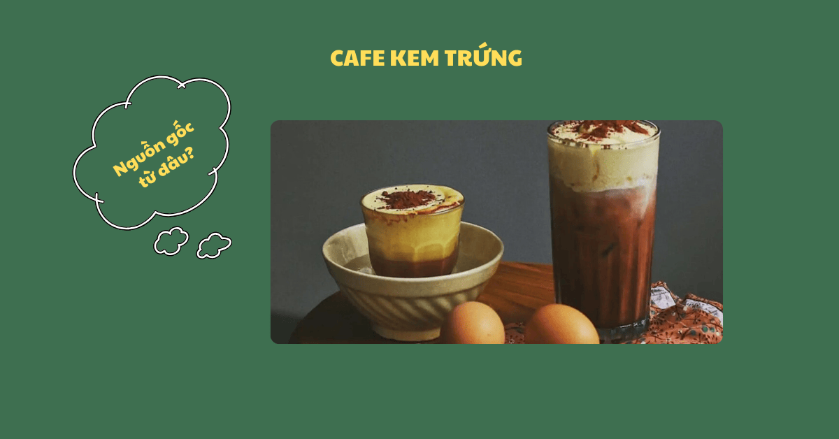Nguồn gốc cafe kem trứng
