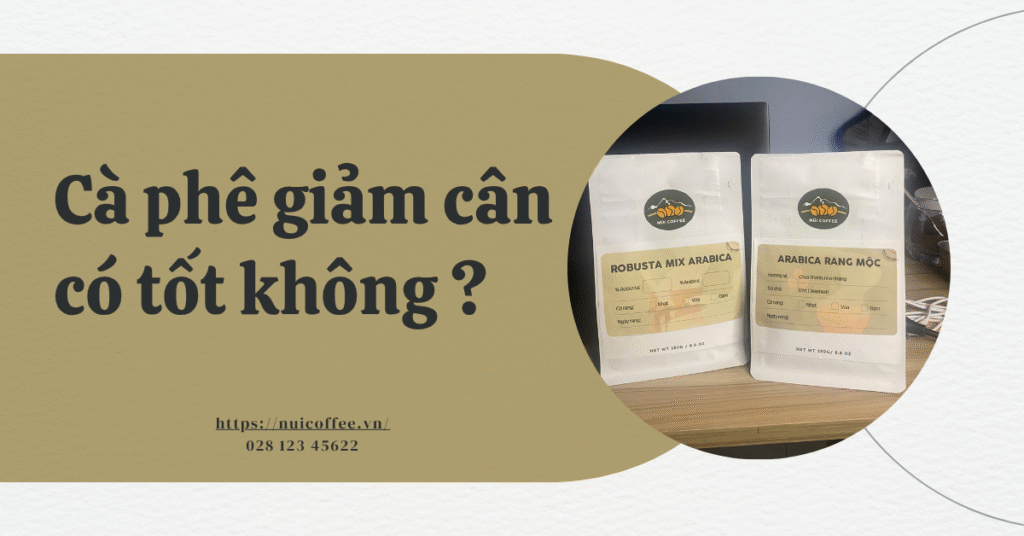 Cà phê giảm cân có tốt không ?